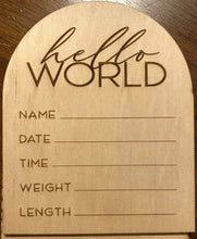 Load image into Gallery viewer, Arched wooden hello world newborn birth announcement plaque